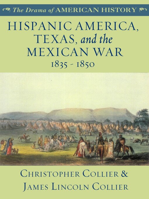 Title details for Hispanic America, Texas, and the Mexican War by Christopher Collier - Wait list